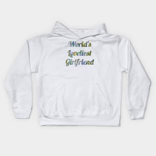 World's Loveliest Girlfriend Kids Hoodie